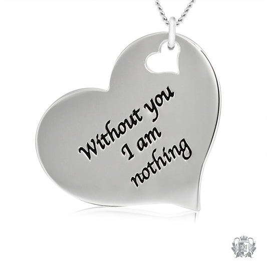 Engraved Heart Pendant - Without you I am Nothing